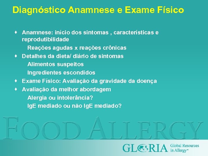 Diagnóstico Anamnese e Exame Físico · Anamnese: início dos sintomas , características e reprodutibilidade