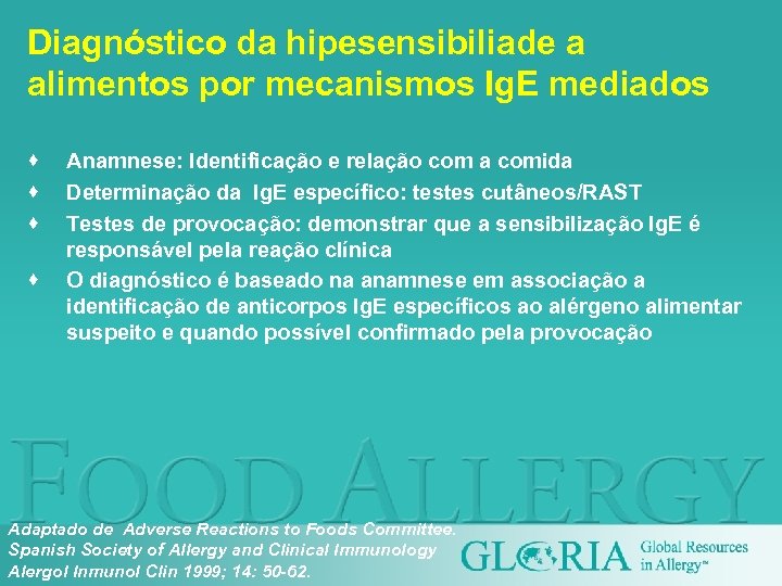 Diagnóstico da hipesensibiliade a alimentos por mecanismos Ig. E mediados · · Anamnese: Identificação
