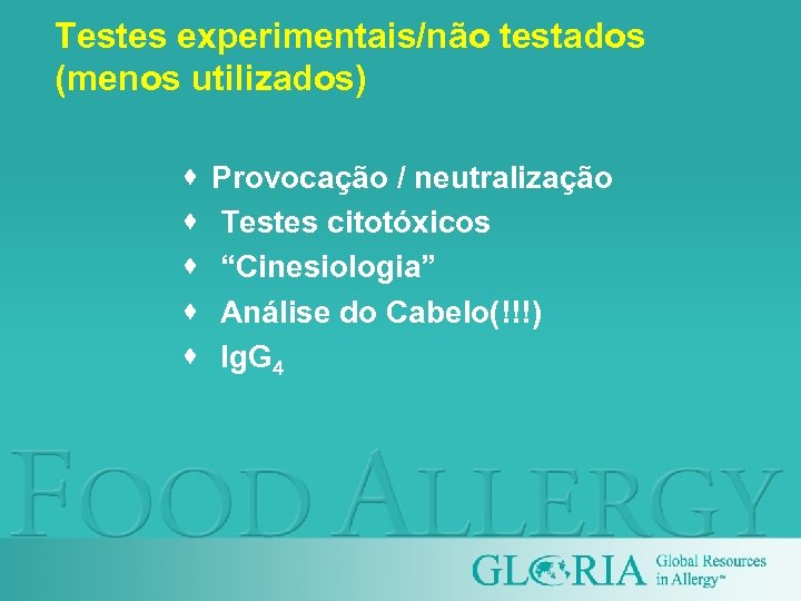 Testes experimentais/não testados (menos utilizados) · · · Provocação / neutralização Testes citotóxicos “Cinesiologia”