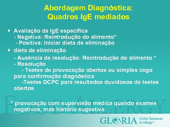 Abordagem Diagnóstica: Quadros Ig. E mediados · Avaliação da Ig. E específica - Negativa:
