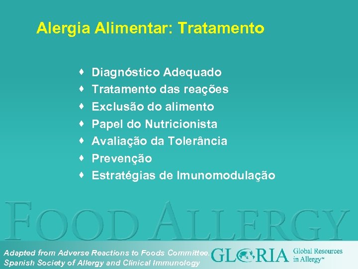 Alergia Alimentar: Tratamento · · · · Diagnóstico Adequado Tratamento das reações Exclusão do