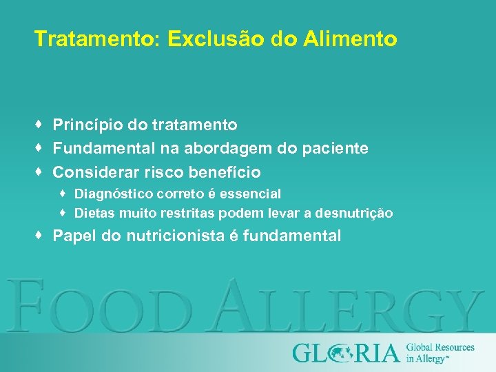 Tratamento: Exclusão do Alimento · Princípio do tratamento · Fundamental na abordagem do paciente