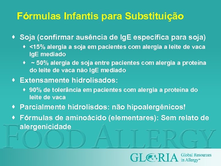 Fórmulas Infantis para Substituição · Soja (confirmar ausência de Ig. E específica para soja)