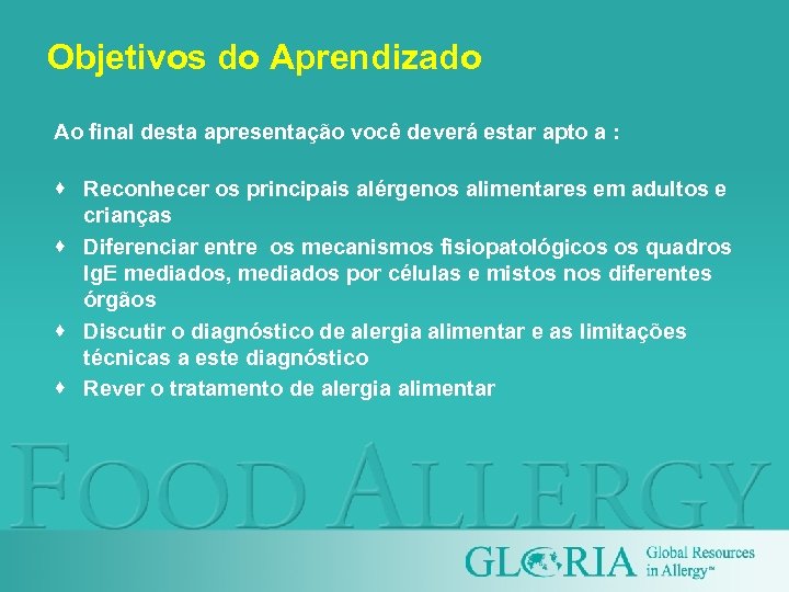 Objetivos do Aprendizado Ao final desta apresentação você deverá estar apto a : ·