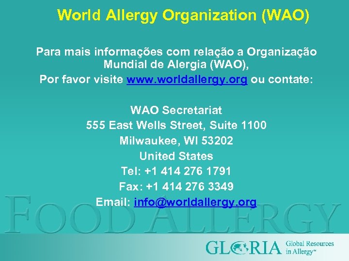 World Allergy Organization (WAO) Para mais informações com relação a Organização Mundial de Alergia