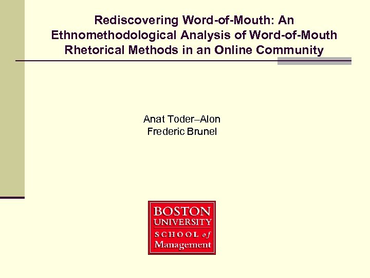Rediscovering Word-of-Mouth: An Ethnomethodological Analysis of Word-of-Mouth Rhetorical Methods in an Online Community Anat