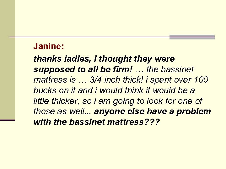 Janine: thanks ladies, i thought they were supposed to all be firm! … the