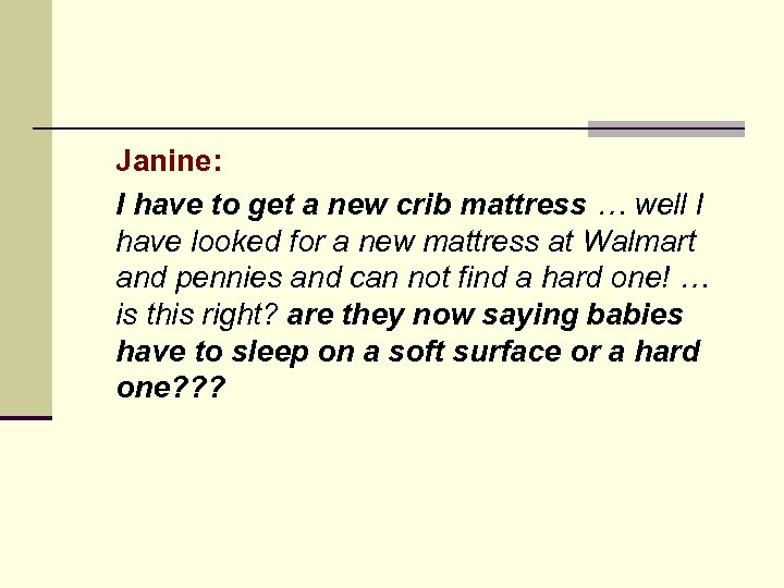 Janine: I have to get a new crib mattress … well I have looked