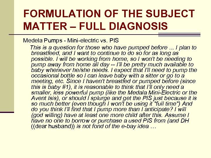 FORMULATION OF THE SUBJECT MATTER – FULL DIAGNOSIS Medela Pumps - Mini-electric vs. PIS