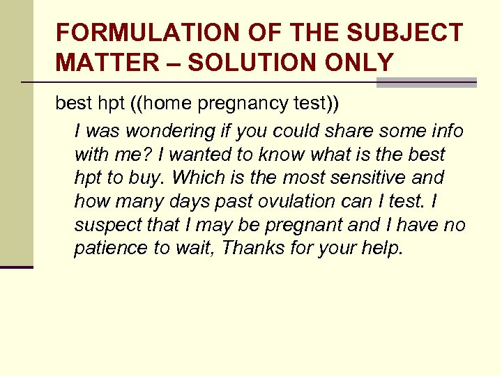 FORMULATION OF THE SUBJECT MATTER – SOLUTION ONLY best hpt ((home pregnancy test)) I