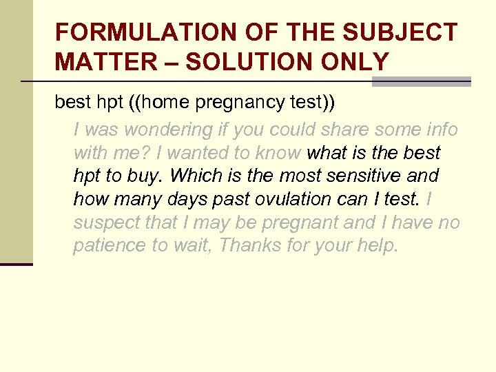 FORMULATION OF THE SUBJECT MATTER – SOLUTION ONLY best hpt ((home pregnancy test)) I