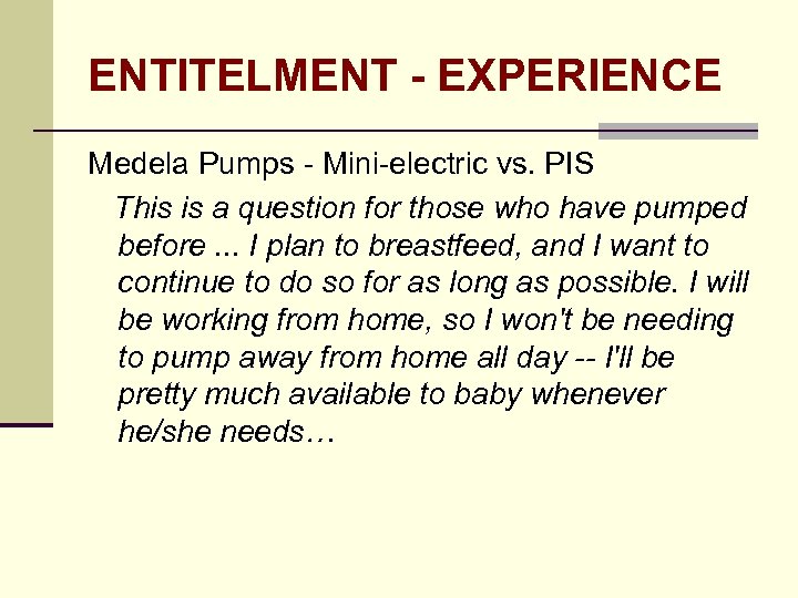 ENTITELMENT - EXPERIENCE Medela Pumps - Mini-electric vs. PIS This is a question for