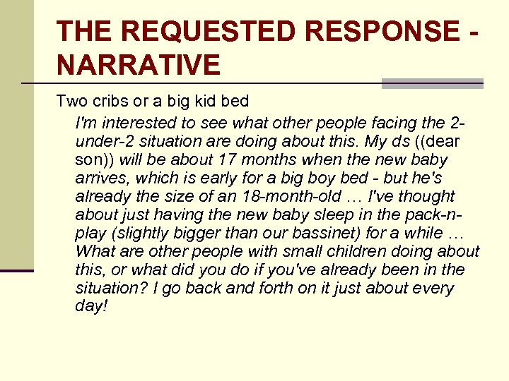 THE REQUESTED RESPONSE NARRATIVE Two cribs or a big kid bed I'm interested to