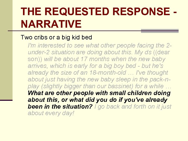 THE REQUESTED RESPONSE NARRATIVE Two cribs or a big kid bed I'm interested to