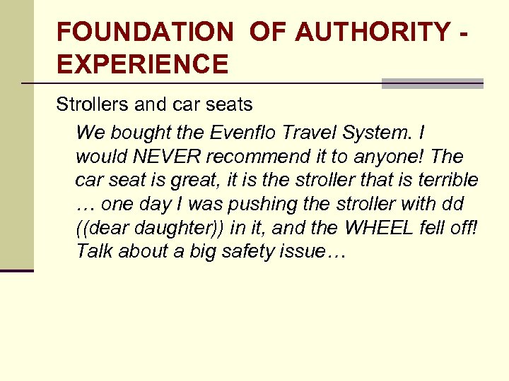 FOUNDATION OF AUTHORITY EXPERIENCE Strollers and car seats We bought the Evenflo Travel System.