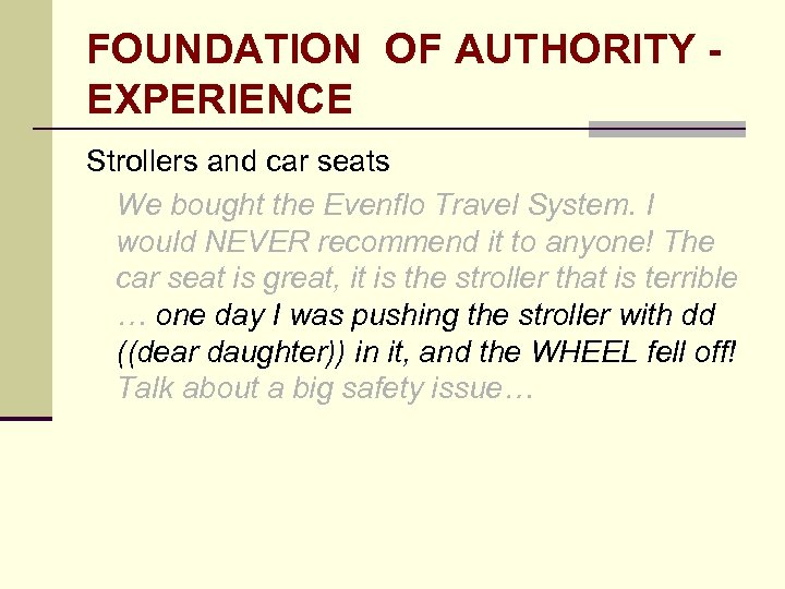 FOUNDATION OF AUTHORITY EXPERIENCE Strollers and car seats We bought the Evenflo Travel System.