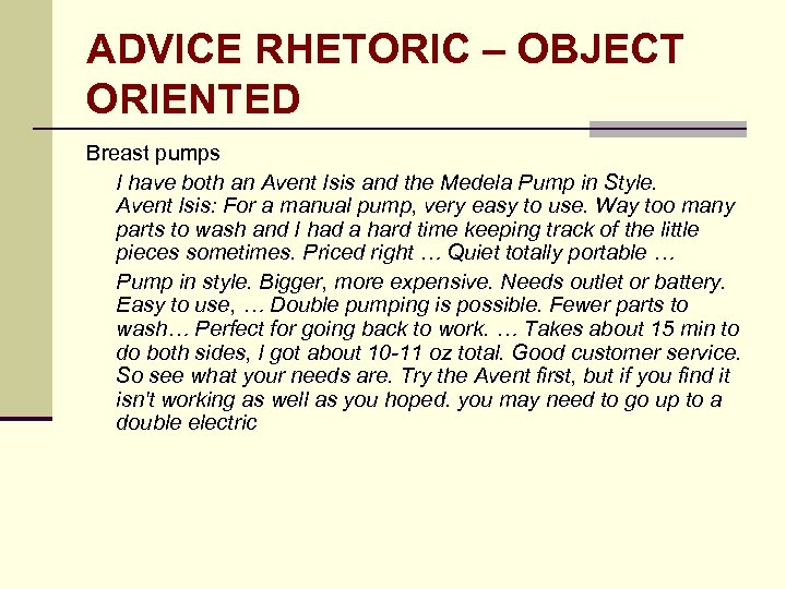 ADVICE RHETORIC – OBJECT ORIENTED Breast pumps I have both an Avent Isis and