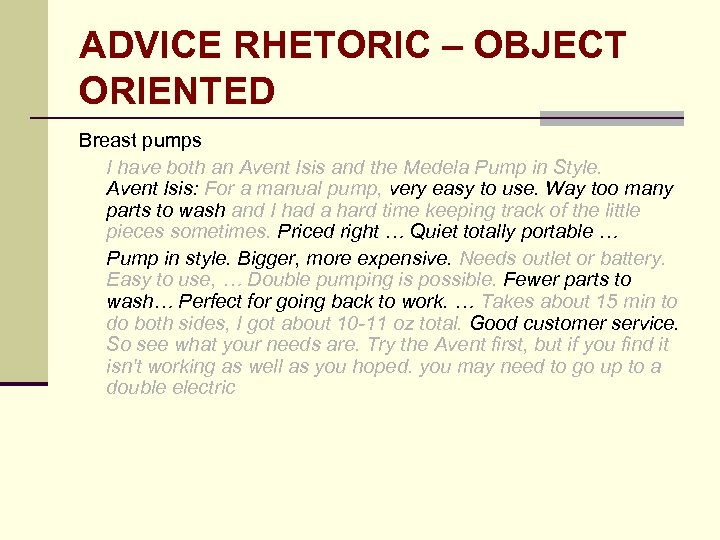 ADVICE RHETORIC – OBJECT ORIENTED Breast pumps I have both an Avent Isis and