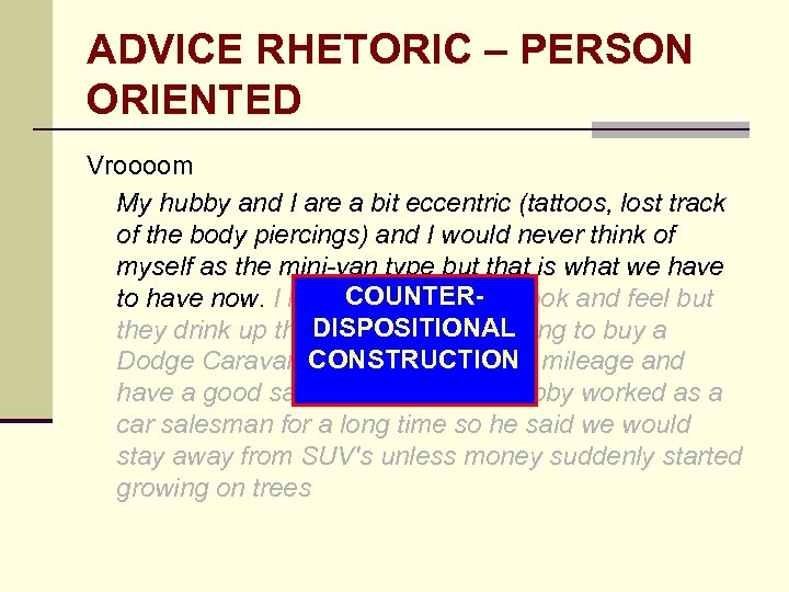 ADVICE RHETORIC – PERSON ORIENTED Vroooom My hubby and I are a bit eccentric