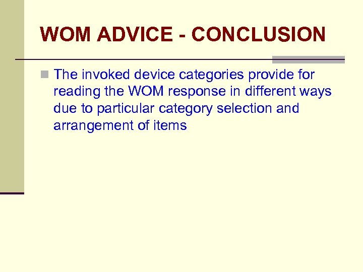 WOM ADVICE - CONCLUSION n The invoked device categories provide for reading the WOM