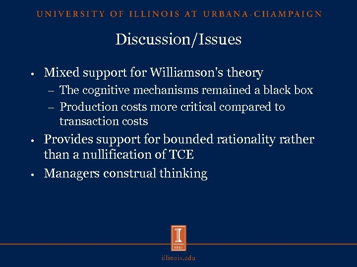 Discussion/Issues • Mixed support for Williamson's theory – The cognitive mechanisms remained a black