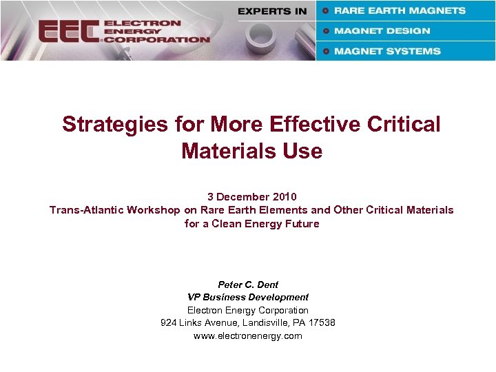 Strategies for More Effective Critical Materials Use 3 December 2010 Trans-Atlantic Workshop on Rare