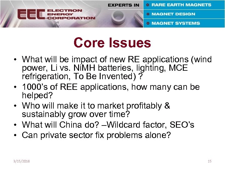 Core Issues • What will be impact of new RE applications (wind power, Li