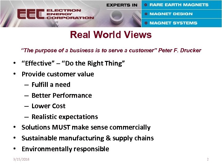 Real World Views “The purpose of a business is to serve a customer” Peter