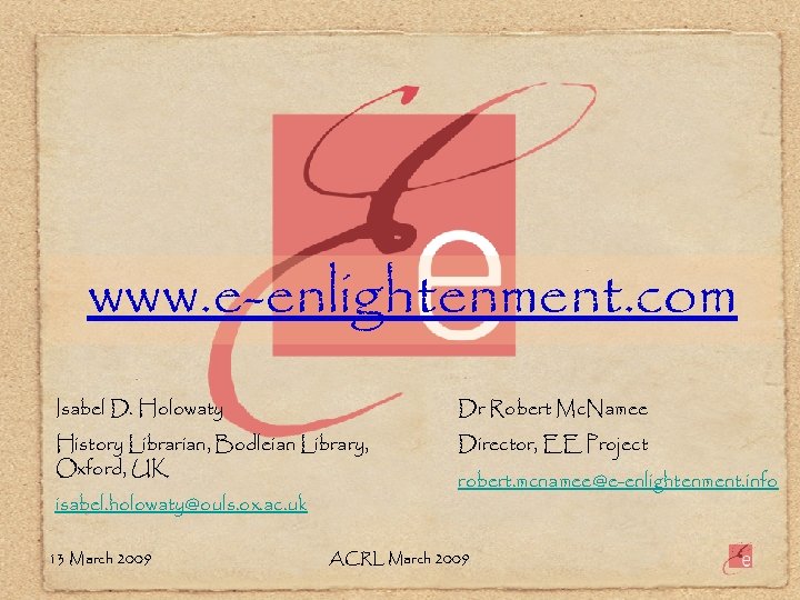 www. e-enlightenment. com Isabel D. Holowaty Dr Robert Mc. Namee History Librarian, Bodleian Library,