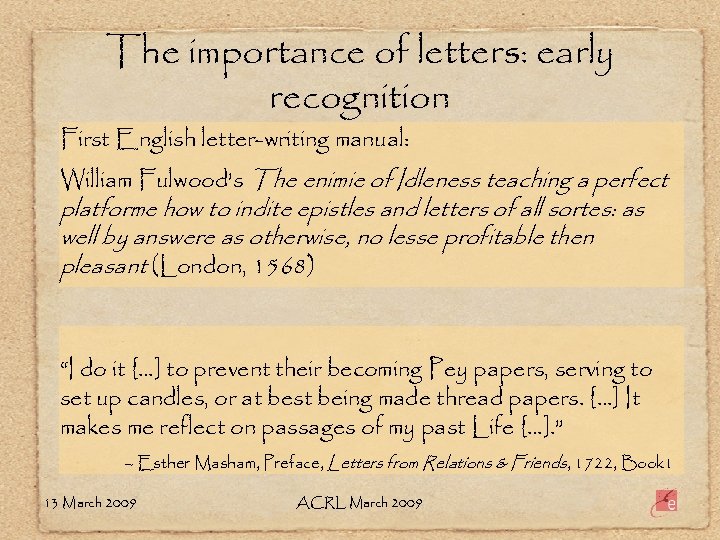 The importance of letters: early recognition First English letter-writing manual: William Fulwood’s The enimie