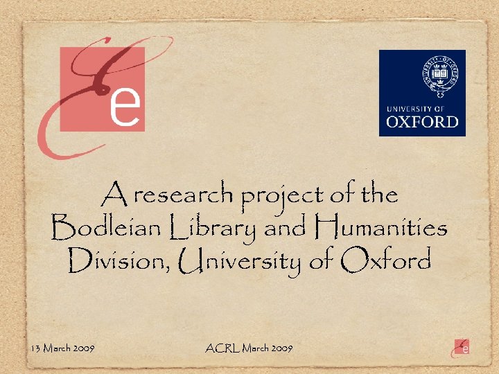 A research project of the Bodleian Library and Humanities Division, University of Oxford 13