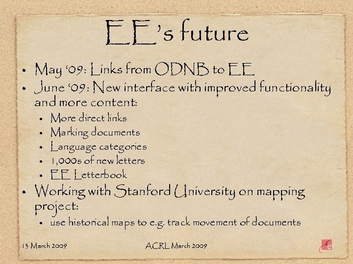 EE’s future • • May ‘ 09: Links from ODNB to EE June ‘