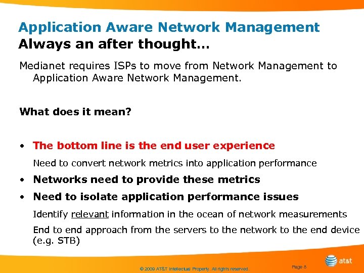 Application Aware Network Management Always an after thought… Medianet requires ISPs to move from