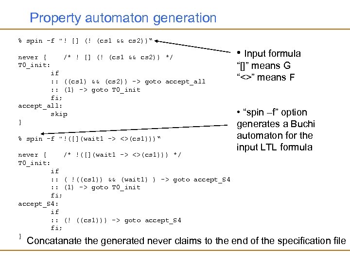 Property automaton generation % spin -f "! [] (! (cs 1 && cs 2))“
