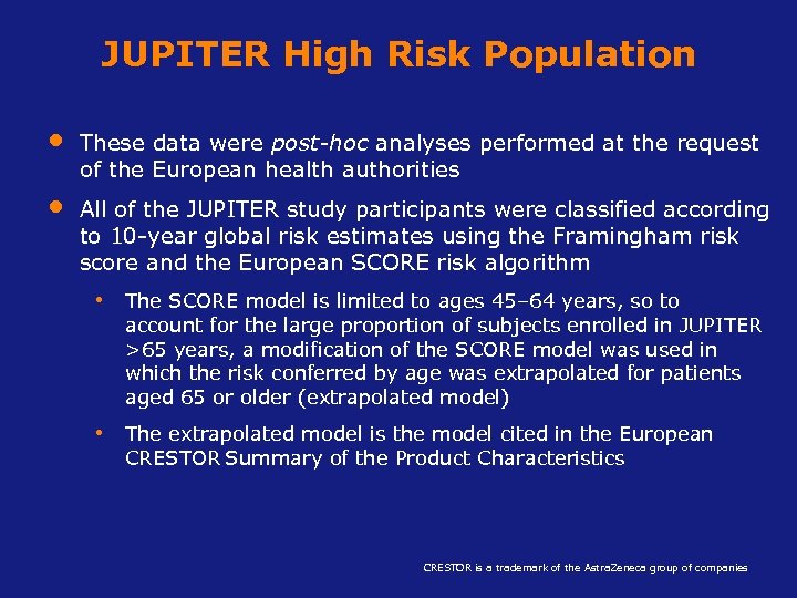 JUPITER High Risk Population • • These data were post-hoc analyses performed at the