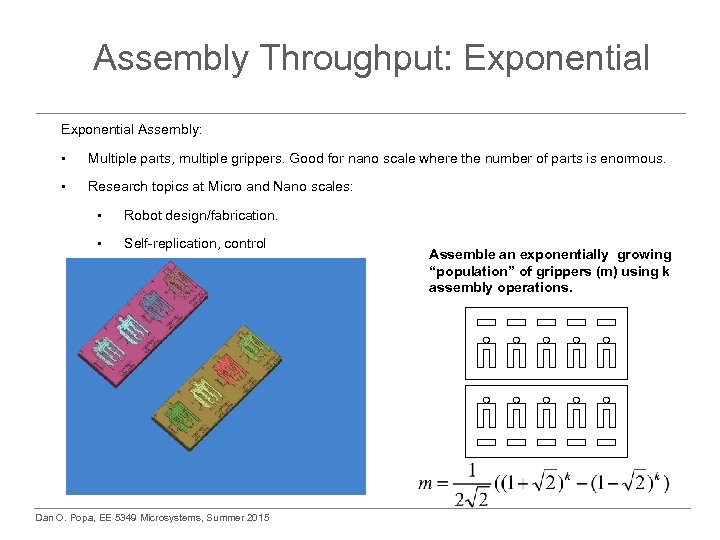 Assembly Throughput: Exponential Assembly: • Multiple parts, multiple grippers. Good for nano scale where