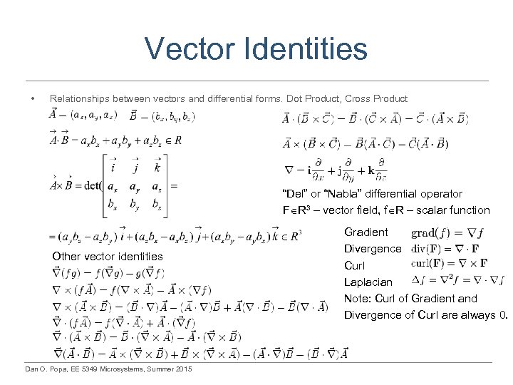 Vector Identities • Relationships between vectors and differential forms. Dot Product, Cross Product “Del”