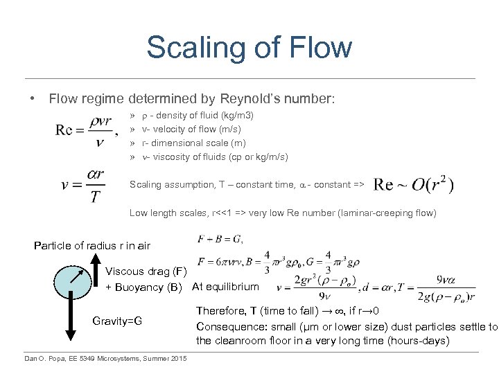 Scaling of Flow • Flow regime determined by Reynold’s number: » » - density