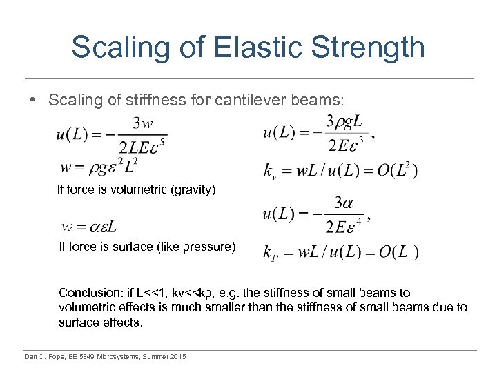 Scaling of Elastic Strength • Scaling of stiffness for cantilever beams: If force is