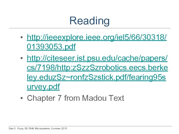 Reading • http: //ieeexplore. ieee. org/iel 5/66/30318/ 01393053. pdf • http: //citeseer. ist. psu.