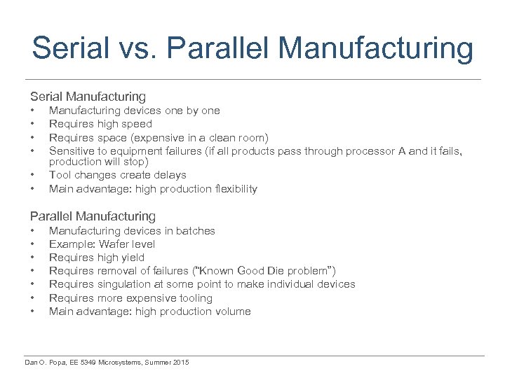 Serial vs. Parallel Manufacturing Serial Manufacturing • • • Manufacturing devices one by one