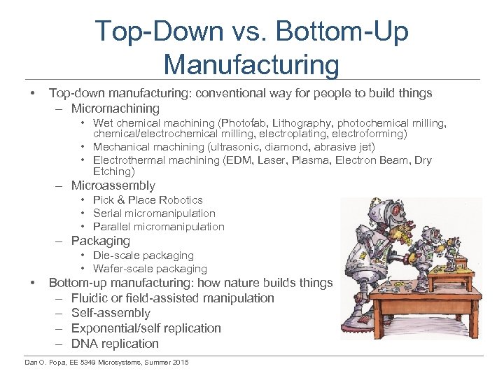 Top-Down vs. Bottom-Up Manufacturing • Top-down manufacturing: conventional way for people to build things