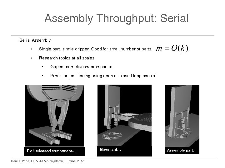 Assembly Throughput: Serial Assembly: • Single part, single gripper. Good for small number of