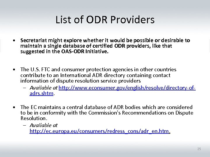 List of ODR Providers • Secretariat might explore whether it would be possible or