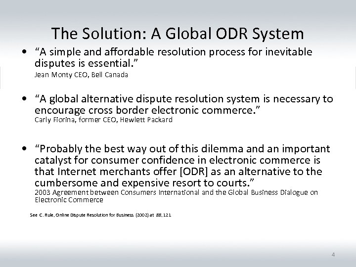 The Solution: A Global ODR System • “A simple and affordable resolution process for