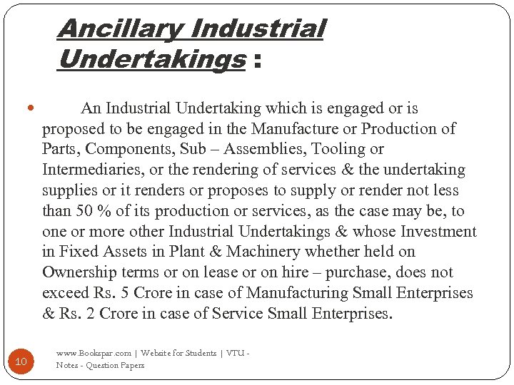 Ancillary Industrial Undertakings : 10 An Industrial Undertaking which is engaged or is proposed