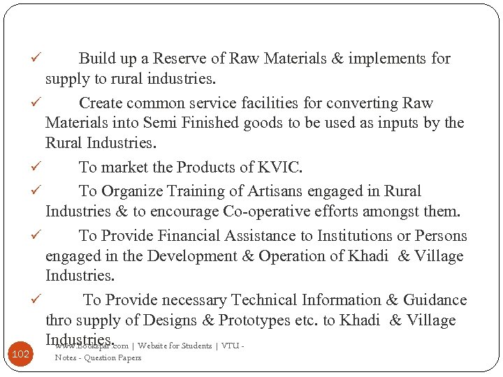 Build up a Reserve of Raw Materials & implements for supply to rural industries.