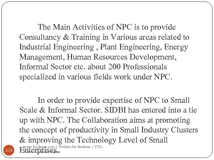 The Main Activities of NPC is to provide Consultancy & Training in Various areas