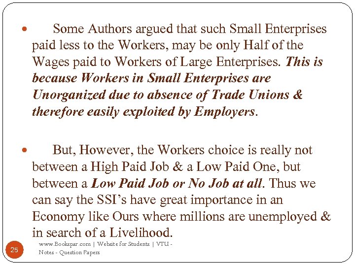  25 Some Authors argued that such Small Enterprises paid less to the Workers,