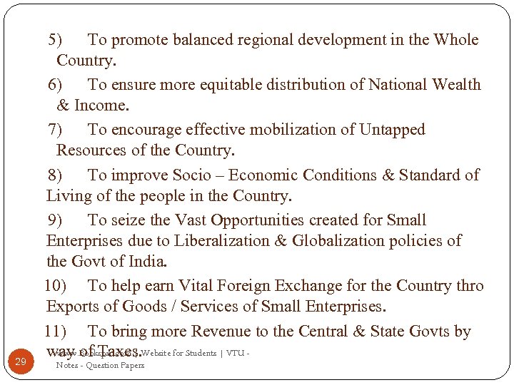 29 5) To promote balanced regional development in the Whole Country. 6) To ensure